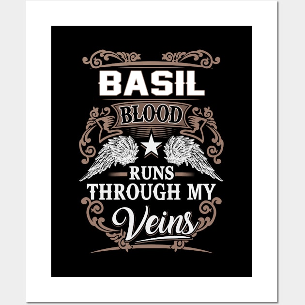 Basil Name T Shirt - Basil Blood Runs Through My Veins Gift Item Wall Art by Gnulia